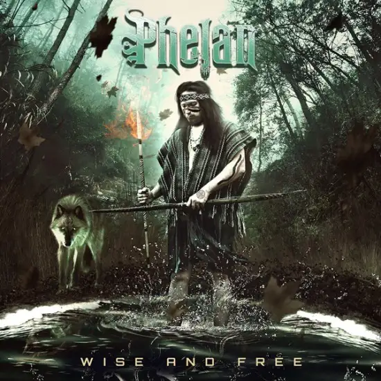 Phelan - Wise And Free