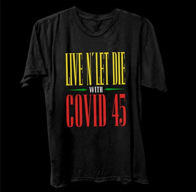 camiseta Live N' Let Die With COVID 45